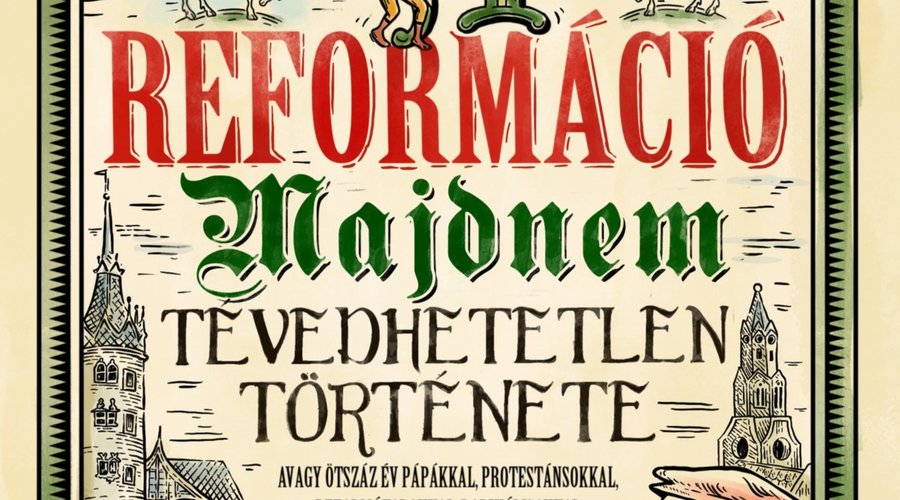 A reformáció majdnem tévedhetetlen története