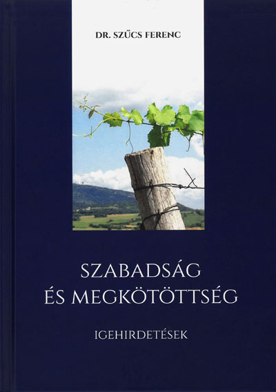 szucs_ferenc_szabadsag_es_megkotottseg